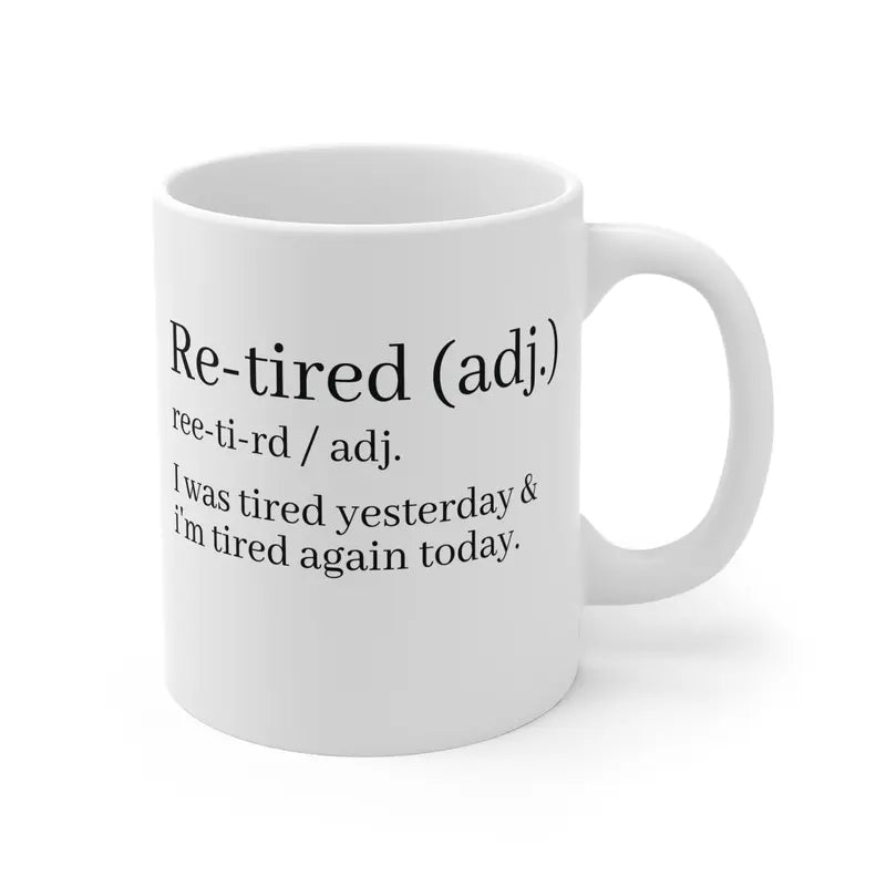 Re-tired Definition Mug, Perfect Gift for Retirees