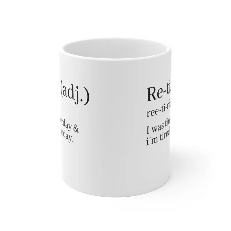 Re-tired Definition Mug, Perfect Gift for Retirees