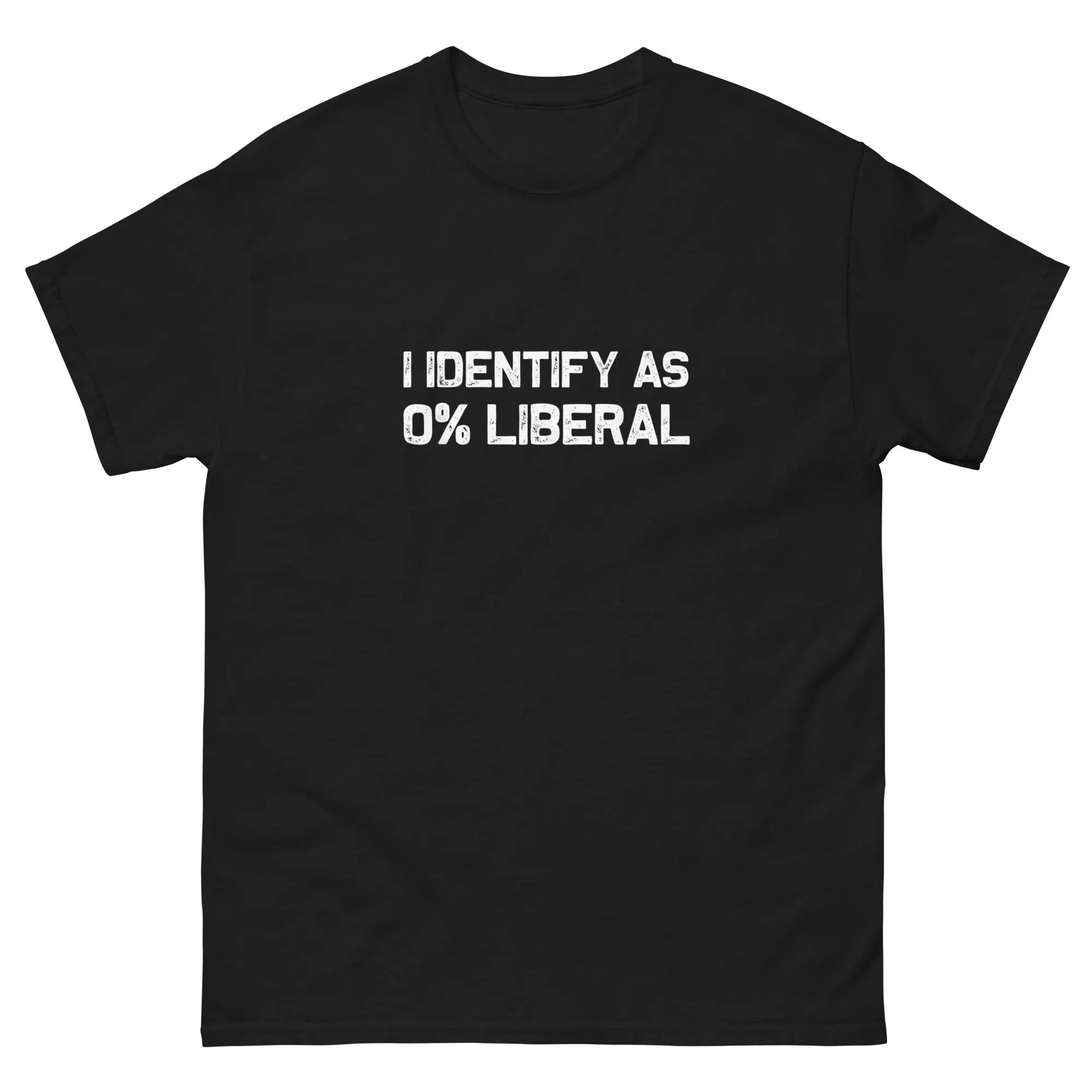 I Identify As Zero Percent Liberal Funny Statement Shirt