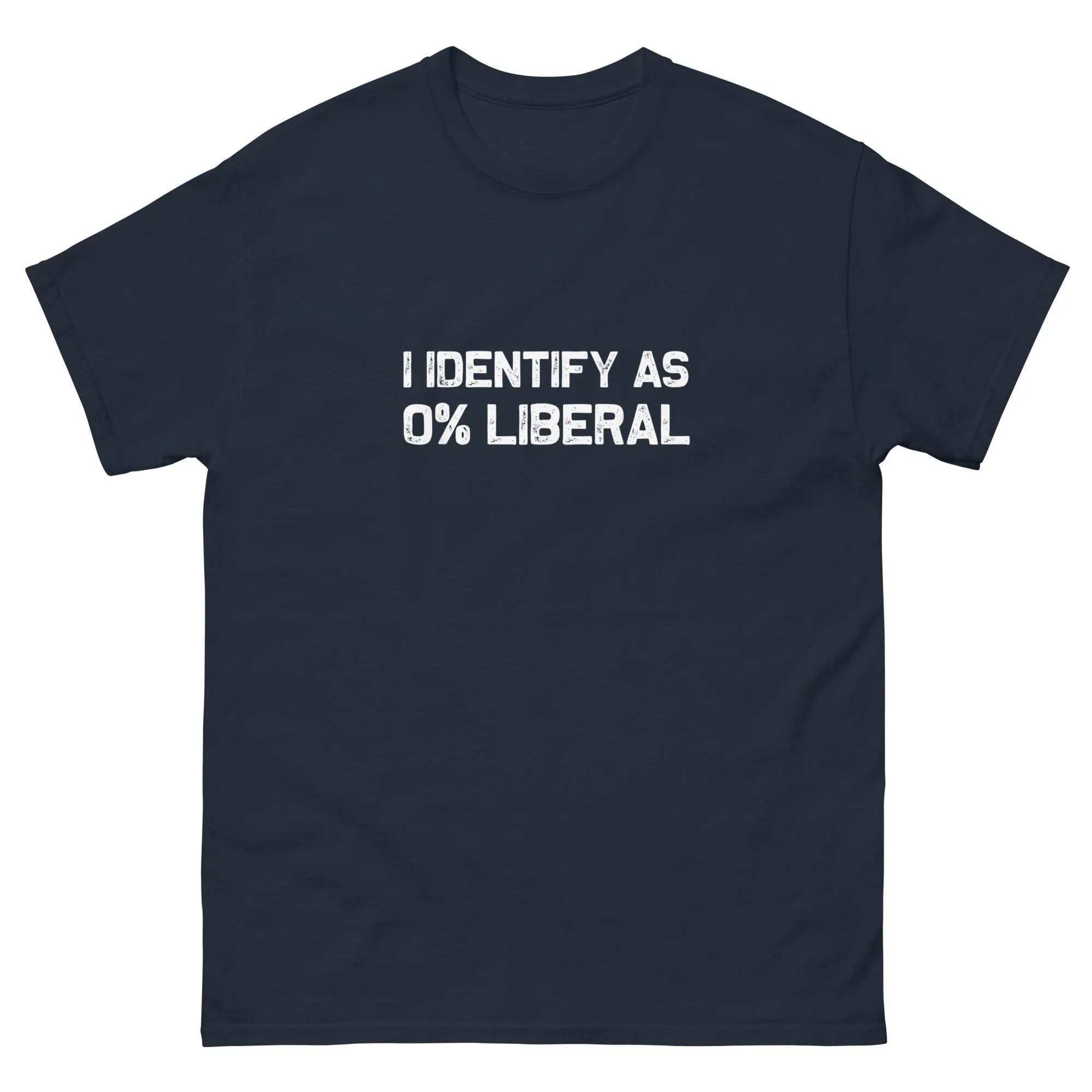 I Identify As Zero Percent Liberal Funny Statement Shirt
