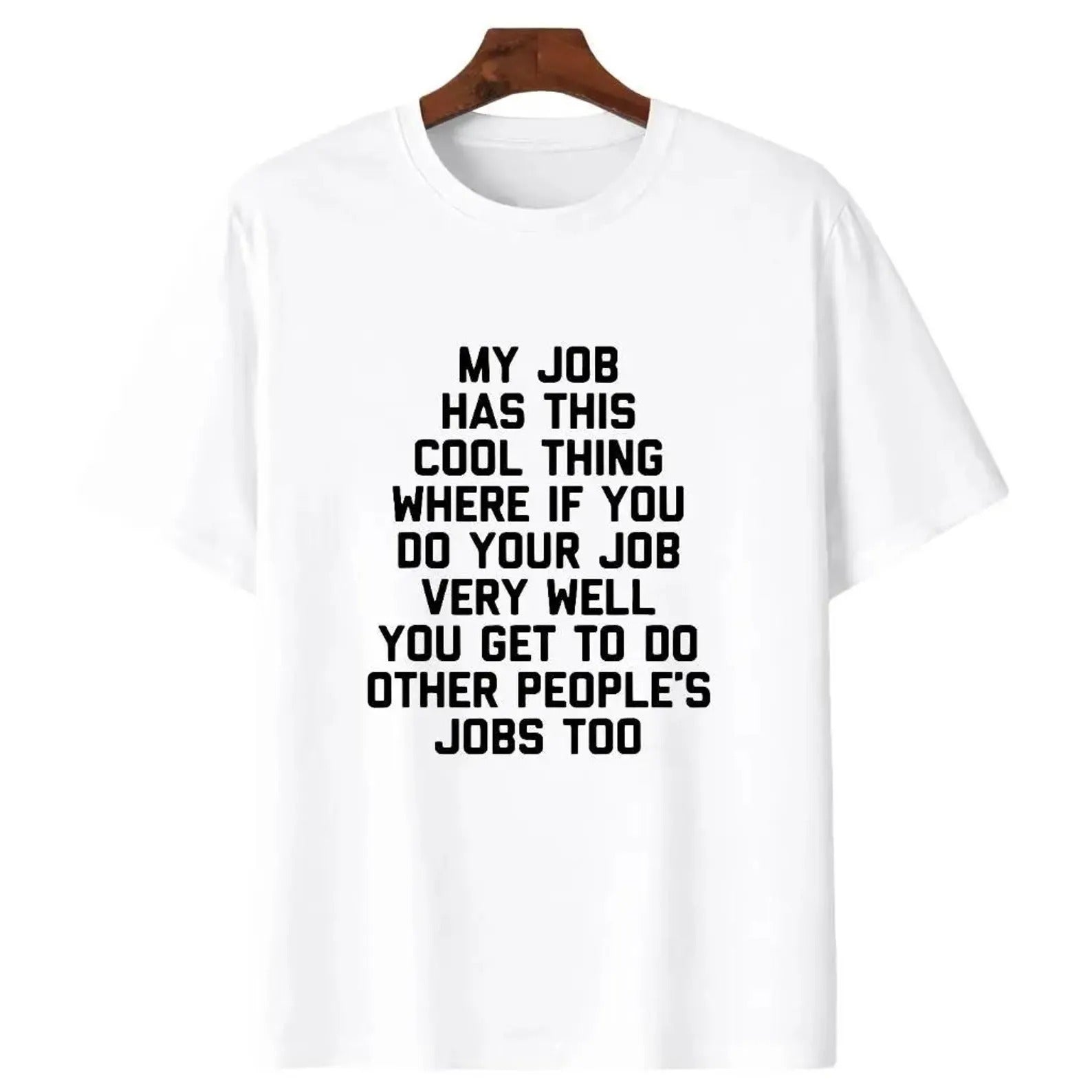 My Job Has This Cool Thing Where If You Do Your Job Shirt, Funny Quote Hoodie