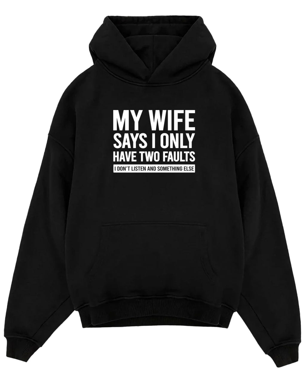 My Wife Says I Only Have Two Faults Shirt, I don’t listen and something else TShirt